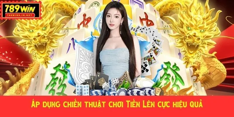 Áp dụng chiến thuật chơi Tiến Lên cực hiệu quả
