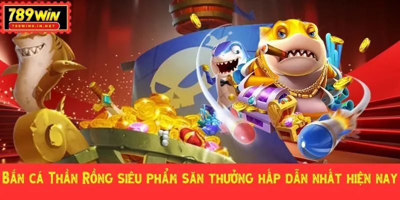 Bắn Cá Thần Rồng
