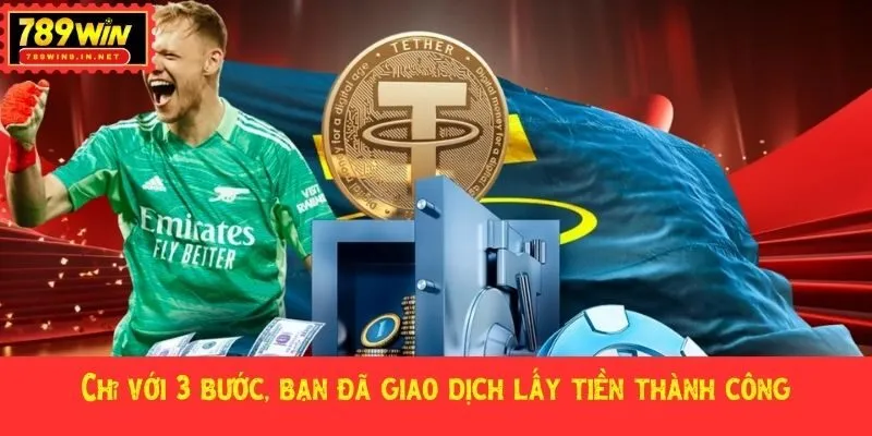 Chỉ với 3 bước, bạn đã giao dịch lấy tiền thành công