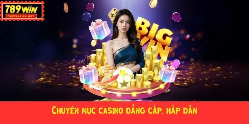 Chuyên mục casino đẳng cấp, hấp dẫn