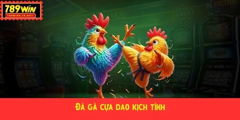 Đá gà cựa dao kịch tính