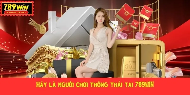789WIN cam kết sự uy tín, minh bạch