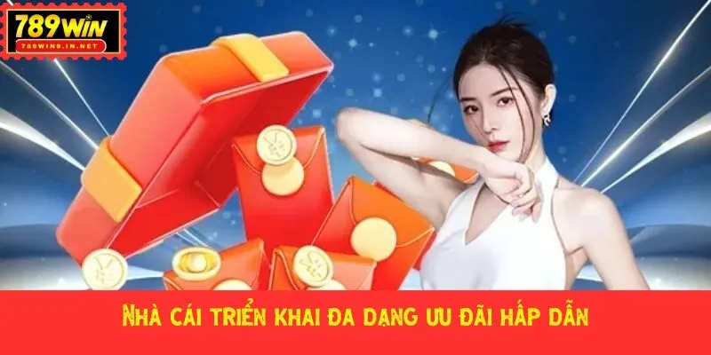 Nhà cái triển khai đa dạng ưu đãi hấp dẫn