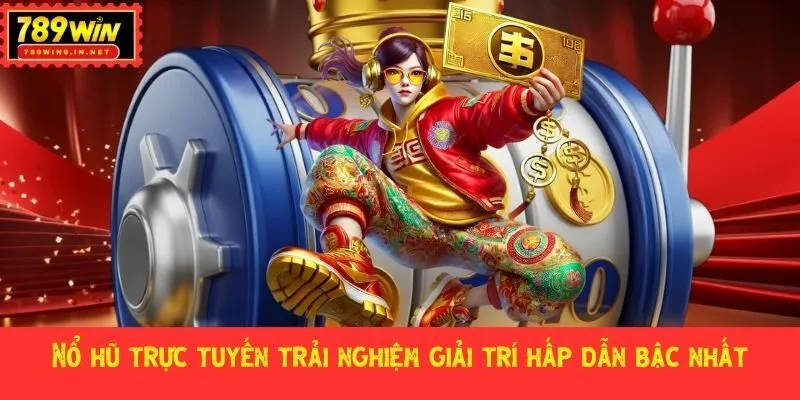 Nổ hũ trực tuyến