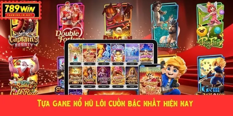 Tựa game nổ hũ lôi cuốn bậc nhất hiện nay 